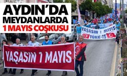 Aydın’da meydanlarda 1 Mayıs coşkusu