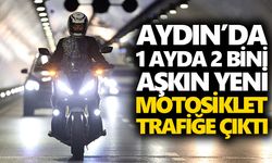 Aydın’da motosiklet sayısında patlama! 1 ayda 2 bini aşkın yeni kayıt