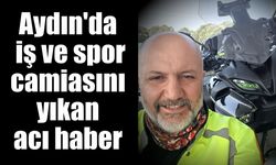 Aydınlı iş insanı trafik kazasında hayatını kaybetti