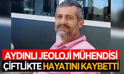 Aydın'da besihanede fenalaşan mühendis Akşit hayatını kaybetti