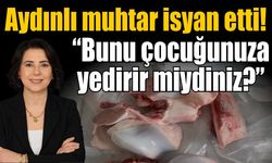Aydınlı Muhtar’dan kurban payı isyanı