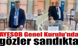 AYESOB Genel Kurulu’nda gözler sandıkta