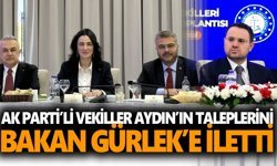 AK Partili vekiller Aydın’ın taleplerini Bakan Gürlek’e iletti