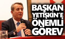 Başkan Yetişkin'e önemli görev