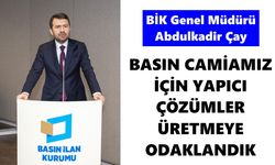 BİK Genel Müdürü Abdulkadir Çay: Basın camiamız için yapıcı çözümler üretmeye odaklandık