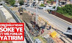 Çerçioğlu’ndan Söke’ye 77 milyonluk yatırım