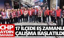 CHP Aydın sahada: 17 ilçede eş zamanlı çalışma başlatıldı