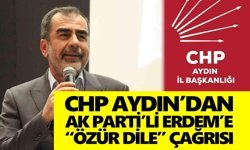 CHP Aydın’dan AK Parti’li Erdem’e “özür dile” çağrısı