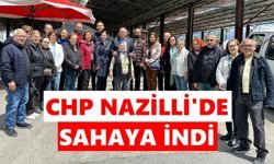 CHP Nazilli'de sahaya indi