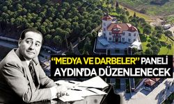 “Medya ve Darbeler” paneli Aydın’da düzenlenecek