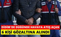 Didim'de düğünde havaya ateş açan 6 kişi gözaltına alındı