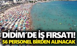 Didim’de iş fırsatı! 56 personel birden alınacak