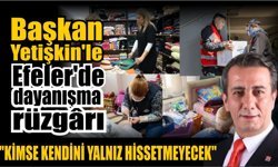Efeler’de dayanışma rüzgârı esiyor!