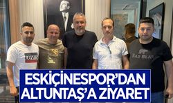 Eskiçinespor'dan Altuntaş'a ziyaret