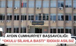 Aydın Cumhuriyet Başsavcılığı: “Okulu silahla bastı” iddiası asılsız