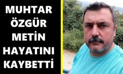 Karacasu yasta: 2 günlük yaşam savaşını kaybeden muhtar hayatını kaybetti