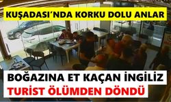Kuşadası’nda boğazına et kaçan İngiliz turist ölümden döndü
