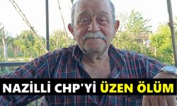 Nazilli CHP'yi üzen ölüm