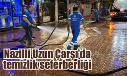 Nazilli Uzun Çarşı’da temizlik seferberliği