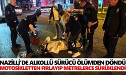 Nazilli’de alkollü sürücü ölümden döndü: Motosikletten fırlayıp metrelerce sürüklendi