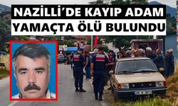 Nazilli’de kayıp adam yamaçta ölü bulundu