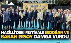 Nazilli’deki festivale Erdoğan ve Bakan Ersoy damga vurdu