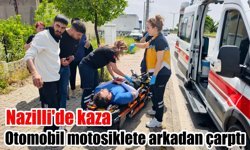 Nazilli'de kaza: Otomobil motosiklete arkadan çarptı