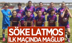 Söke Latmos ilk maçında mağlup