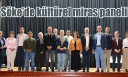 Söke’de “Geleceğe Miras” paneli düzenlendi