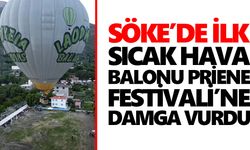 Söke’de ilk: Sıcak hava balonu Priene Festivali’ne damga vurdu