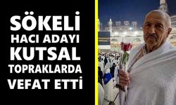 Söke’li hacı adayı Mehmet Kaya Mekke’de hayatını kaybetti