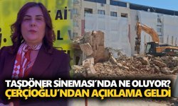 Taşdöner Sineması’nda ne oluyor? Çerçioğlu’ndan açıklama geldi