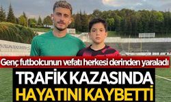 Genç futbolcu trafik kazasında hayatını kaybetti