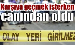 Yaya kazası yine can aldı