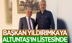 Başkan Yıldırımkaya, Altuntaş'ın yönetim listesinde yer alacak