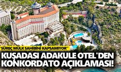 Kuşadası Adakule Otel'den konkordato açıklaması!