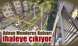 Adnan Menderes Bulvarı ihaleye çıkıyor