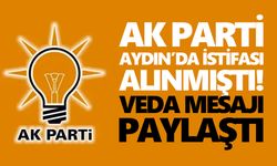 AK Parti Aydın’da istifası alınmıştı! Veda mesajı paylaştı