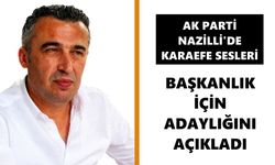 AK Parti Nazilli'de Karaefe sesleri: Adaylığını açıkladı