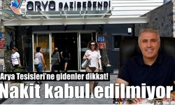 Arya Tesisleri’nde nakit dönemi sona erdi