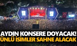 Aydın konsere doyacak! Ünlü isimler sahne alacak