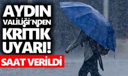 Aydın Valiliği’nden kritik uyarı! Saat verildi