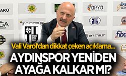 Aydınspor yeniden ayağa kalkar mı?  Vali Varol’dan dikkat çeken açıklama