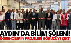 Aydın’da bilim şöleni! Öğrencilerin projeleri görücüye çıktı