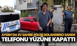 Aydın’da ev sahibi polisi dolandırıcı sandı! Telefonu yüzüne kapattı