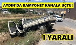 Aydın’da kamyonet kanala uçtu! 1 yaralı
