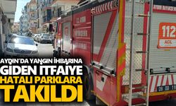 Aydın’da yangın ihbarına giden itfaiye, hatalı parklara takıldı