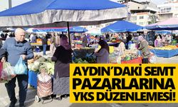 Aydın’daki semt pazarlarına YKS düzenlemesi!