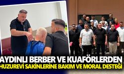 Aydınlı berber ve kuaförlerden huzurevi sakinlerine bakım ve moral desteği
