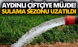 Aydınlı çiftçiye müjde! Sulama sezonu uzatıldı